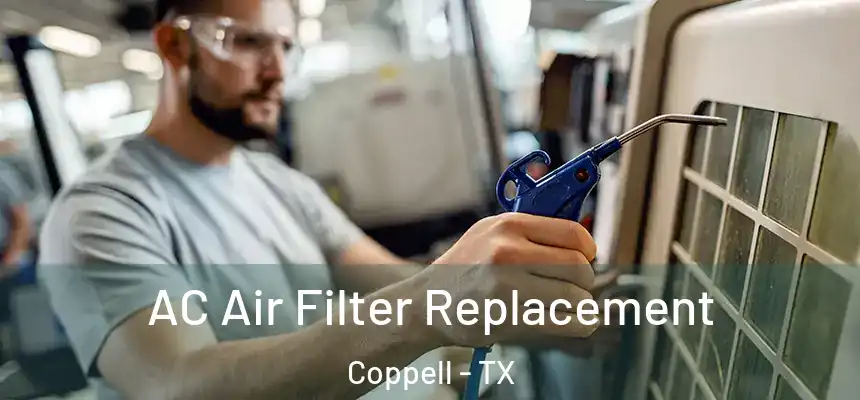 AC Air Filter Replacement Coppell - TX
