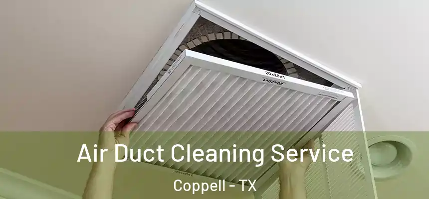 Air Duct Cleaning Service Coppell - TX
