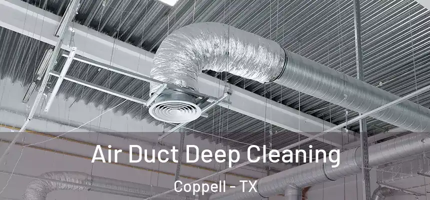  Air Duct Deep Cleaning Coppell - TX