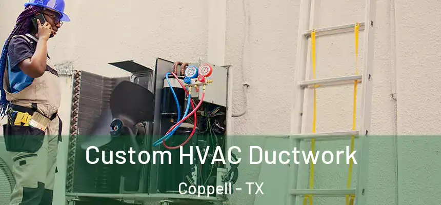  Custom HVAC Ductwork Coppell - TX