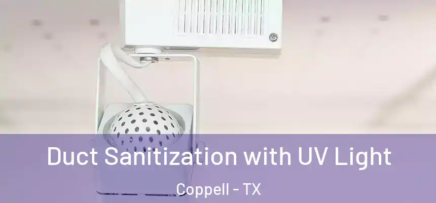  Duct Sanitization with UV Light Coppell - TX