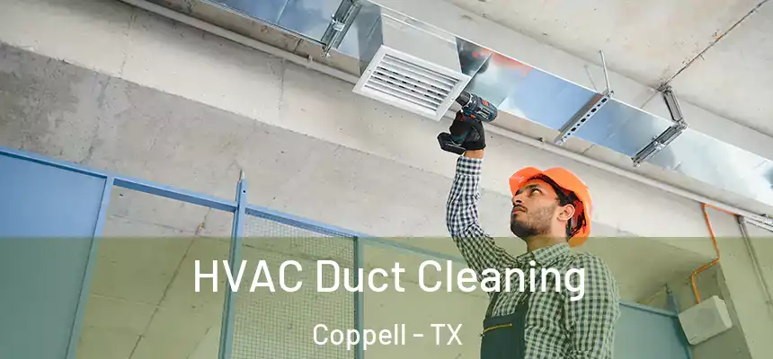  HVAC Duct Cleaning Coppell - TX