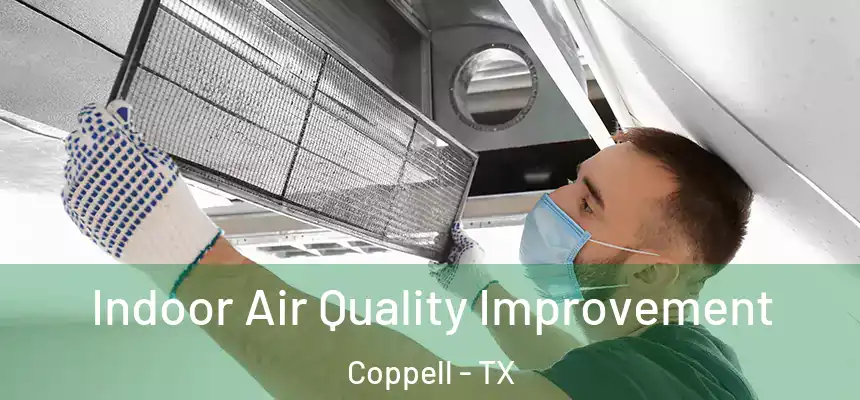  Indoor Air Quality Improvement Coppell - TX