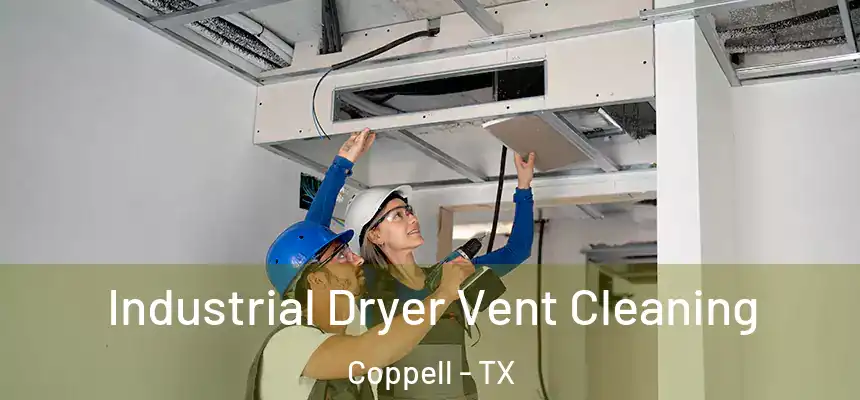 Industrial Dryer Vent Cleaning Coppell - TX