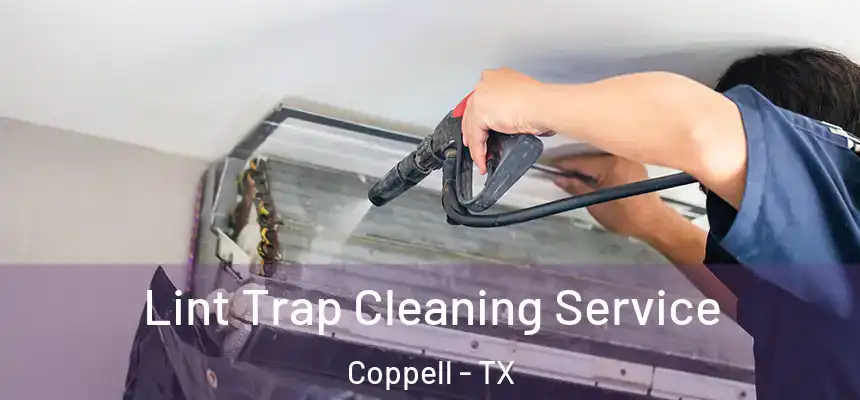 Lint Trap Cleaning Service Coppell - TX