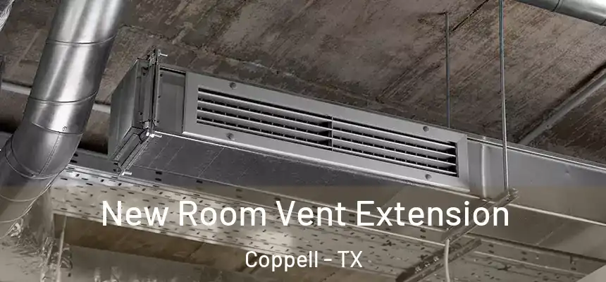  New Room Vent Extension Coppell - TX