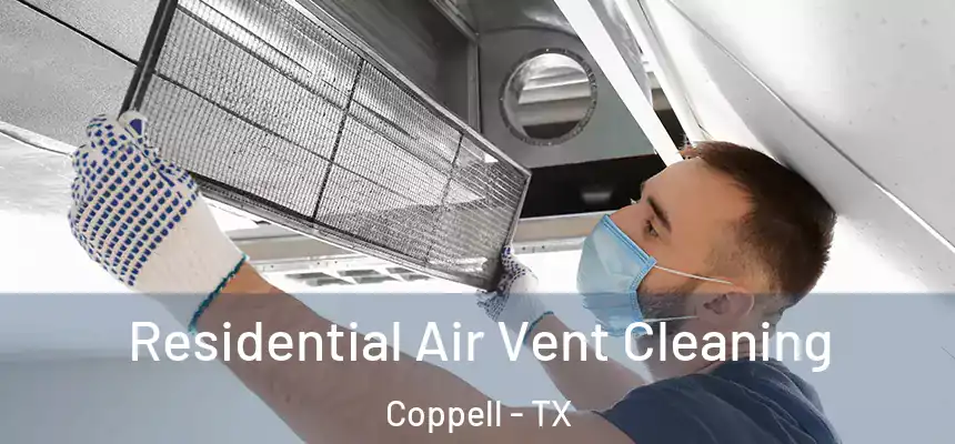  Residential Air Vent Cleaning Coppell - TX