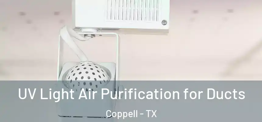 UV Light Air Purification for Ducts Coppell - TX